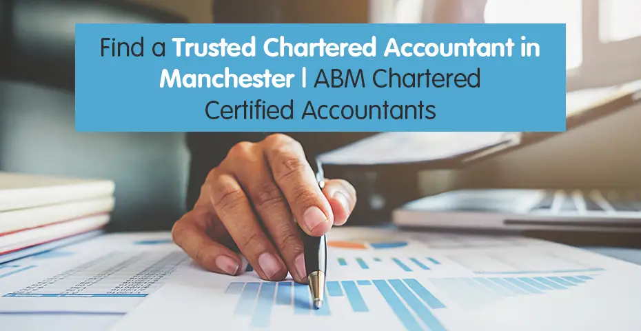 Find a Trusted Chartered Accountant in Manchester