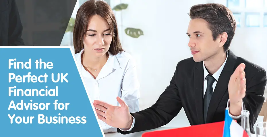 Find the Perfect UK Financial Advisor for Your Business