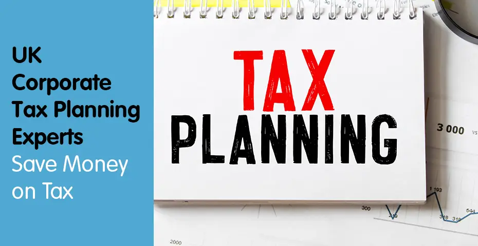 Expert UK Corporate Tax Planning: Minimize Tax & Maximize Profits