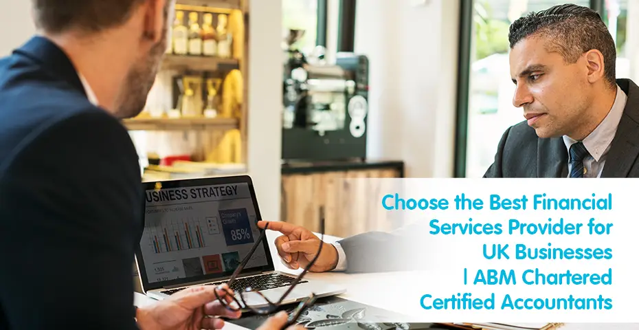 Choose the Best Financial Services Provider for UK Businesses