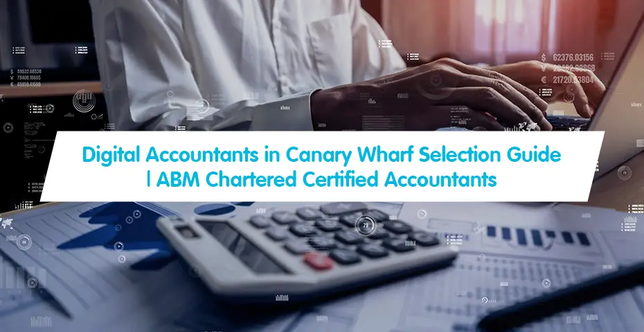Digital Accountants in Canary Wharf Selection Guide