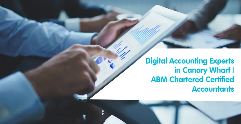 Digital Accounting Experts in Canary Wharf