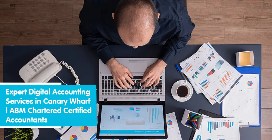 Expert Digital Accounting Services in Canary Wharf