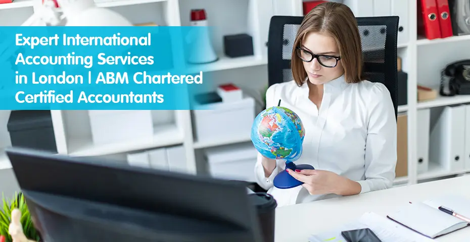 Expert International Accounting Services in London