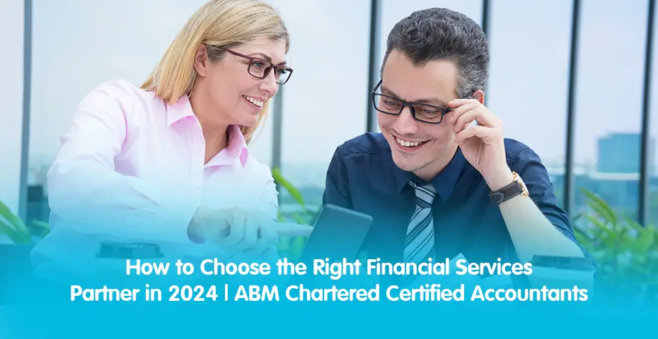 How to Choose the Right Financial Services Partner