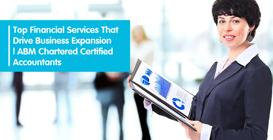 Top Financial Services That Drive Business Expansion