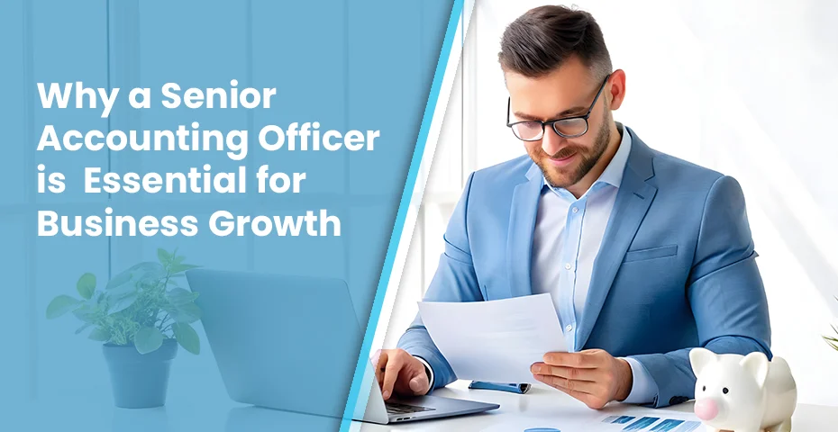 Why a Senior Accounting Officer is Essential for Business Growth