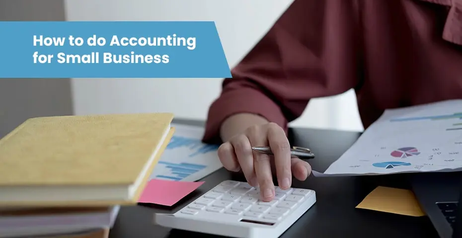 How to Do Accounting for Small Business?