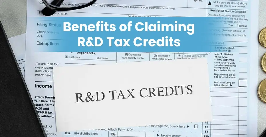 Benefits of Claiming Research & Development Tax Credits for Your Business