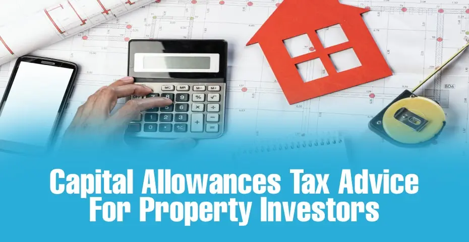 Capital allowances tax advice for property investors
